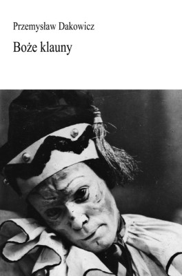 Dakowicz - Boze klauny