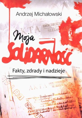 Michalowski okladka moja_solidarnosc
